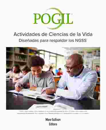 POGIL® Activities for Life Science—Designed to Support the NGSS