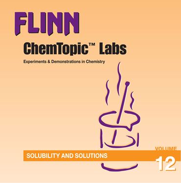 Flinn ChemTopic Labs™ Solubility and Solutions Lab Manual, Volume 12