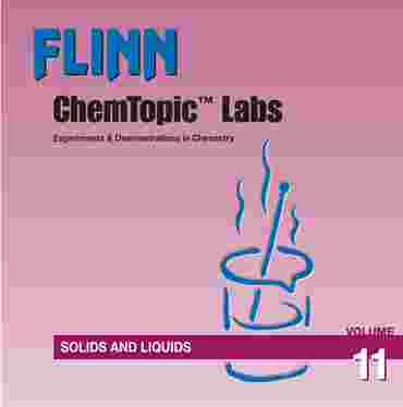 Flinn ChemTopic Labs™ Solids and Liquids Lab Manual, Volume 11