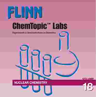 Flinn ChemTopic Labs™ Nuclear Chemistry Lab Manual, Volume 18