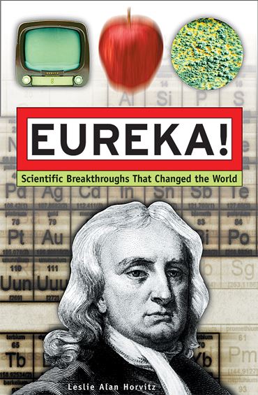 Eureka! Scientific Breakthroughs that Changed the World