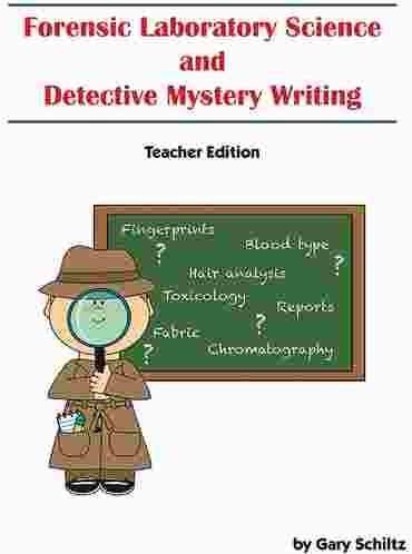 Forensic Laboratory Science and Detective Mystery Writing Instructor's Guide