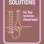 Laboratory Solutions for the Science Classroom and Chemistry Resource Book